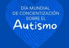 (2 DE ABRIL) DIA MUNDIAL DE CONCIENTIZACION SOBRE EL AUTISMO