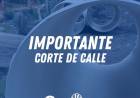 IMPORTANTE: CORTE DE CALLES