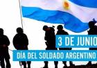 3 DE JUNIO: DIA DEL SOLDADO ARGENTINO