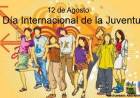 12 DE AGOSTO: DIA INTERNACIONAL  DE LA JUVENTUD