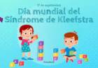 17 DE SETIEMBRE: DIA MUNDIAL DEL SINDROME DE KLEEFSTRA