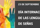 23 DE SETIEMBRE: DIA INTERNACIONAL DE LAS LENGUAS DE SEÑAS