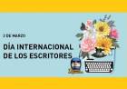 3 DE MARZO: DIA INTERNACIONAL DEL ESCRITOR