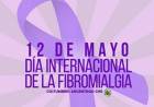12 DE MAYO: DIA INTERNACIONAL  DE LA FIBROMIALGIA