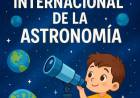 15 DE MAYO: DIA INTERNACIONAL DE LA ASTRONOMIA