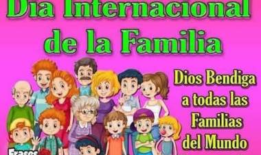 15 DE MAYO: DIA INTERNACIONAL DE LA FAMILIA