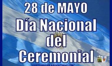 28 DE MAYO: DIA NACIONAL DE CEREMONIAL