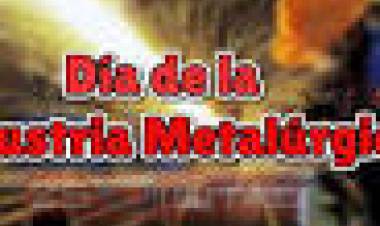 5 DE JUNIO: DIA DE LA INDUSTRIA METALURGICA
