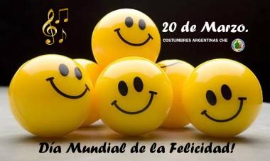 20 DE MARZO: DIA MUNDIAL DE LA FELICIDAD