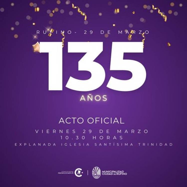 ACTO OFICIAL ANIVERSARIO 135° RUFINO