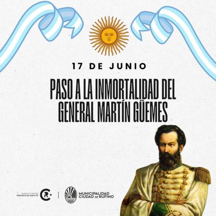 17 DE JUNIO- PASO A LA INMORTALIDAD DEL GENERAL MARTIN DE GUEMES