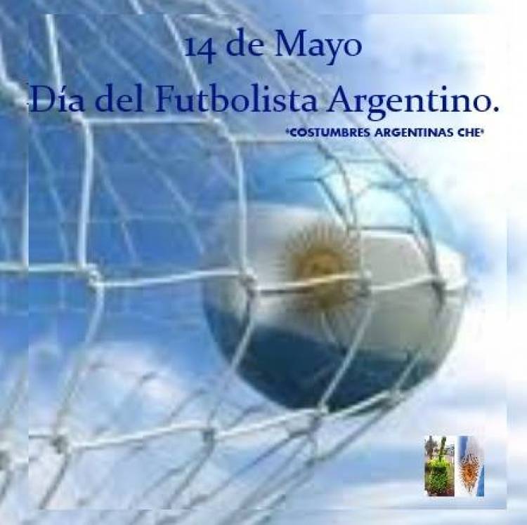 14 DE MAYO: DIA DEL FUTBOLISTA ARGENTINO