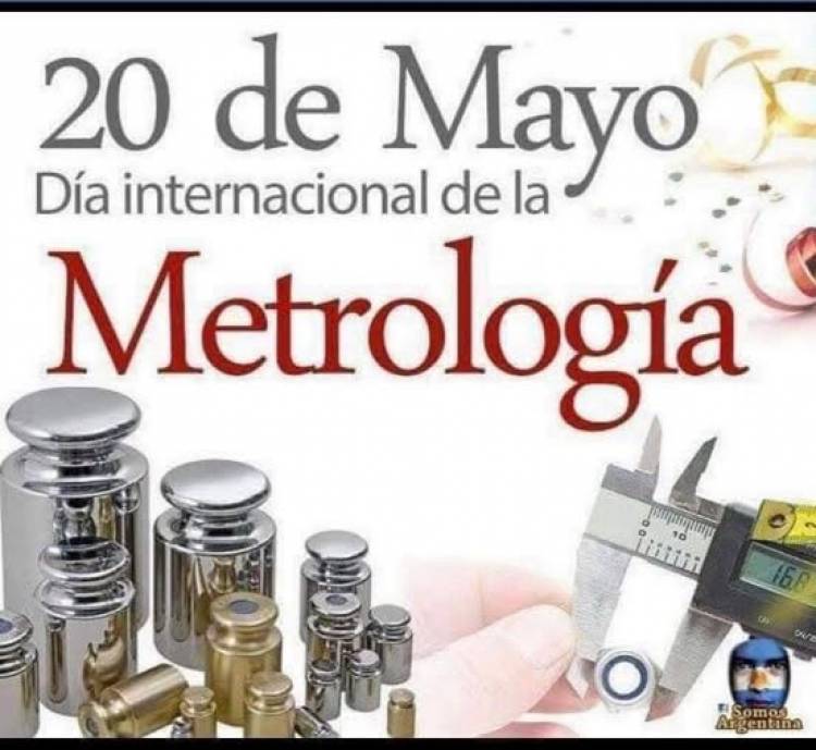 20 DE MAYO: DIA INTERNACIONAL DE LA METROLOGIA