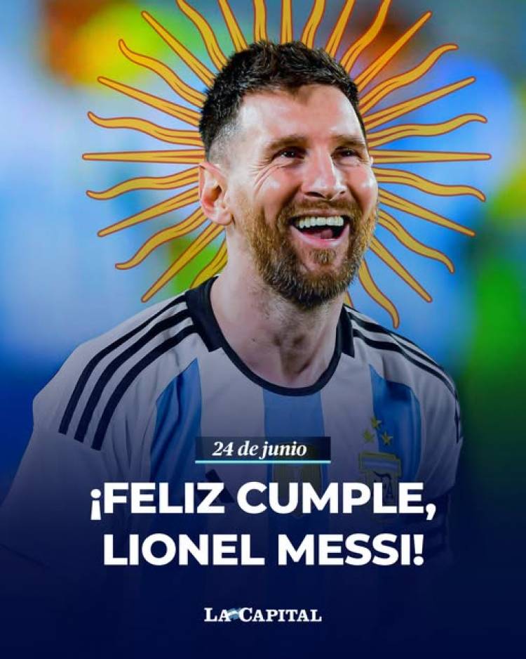 MUY FELIZ CUMPLEAÑOS LIONEL ANDRES MESSI