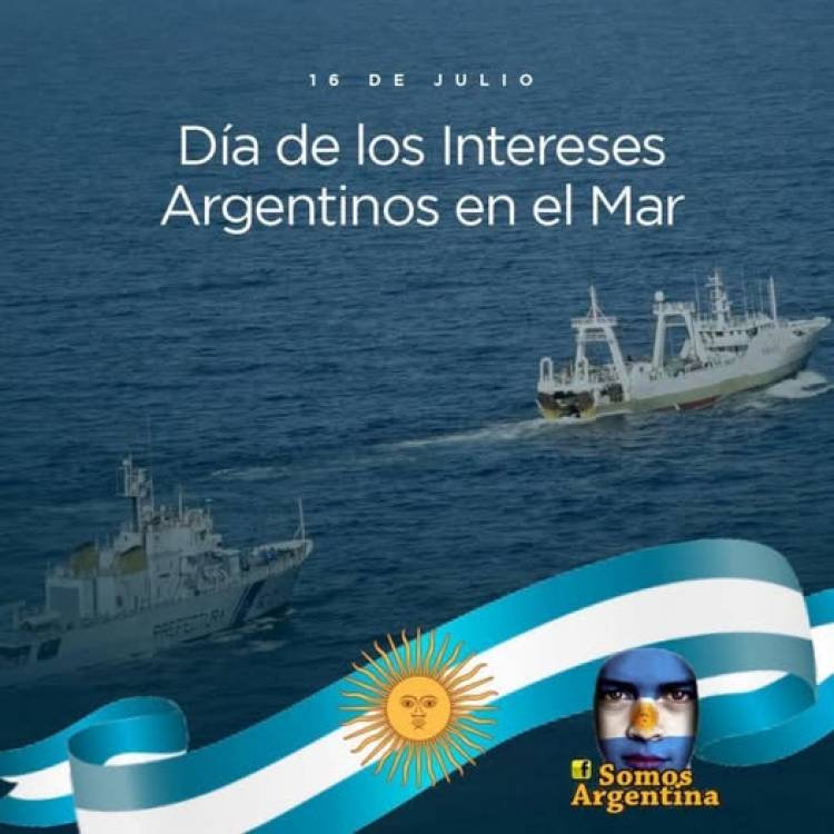 16 DE JULIO: DIA DE LOS INTERESES  ARGENTINOS EN EL MAR