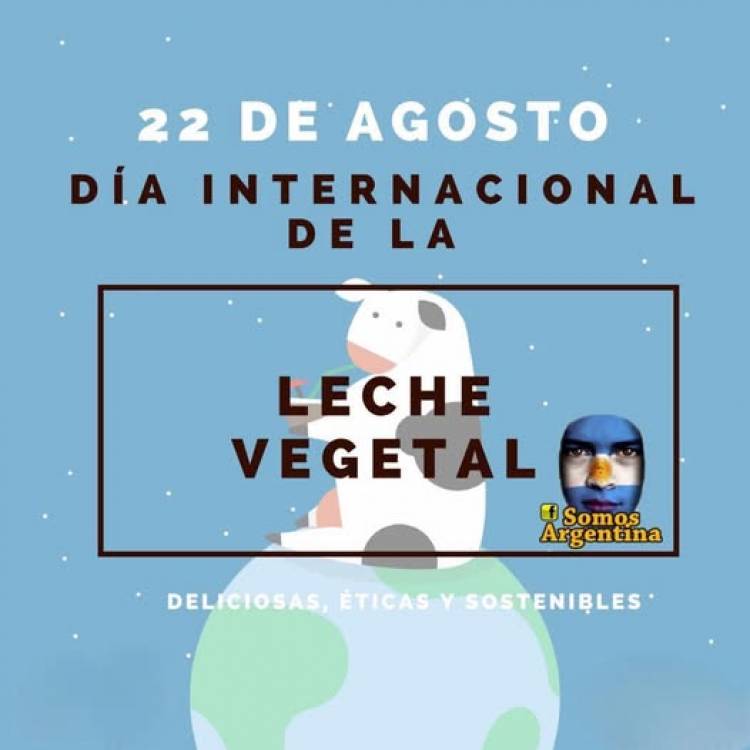 22 DE AGOSTO: DIA MUNDIAL DE LA LECHE VEGETAL