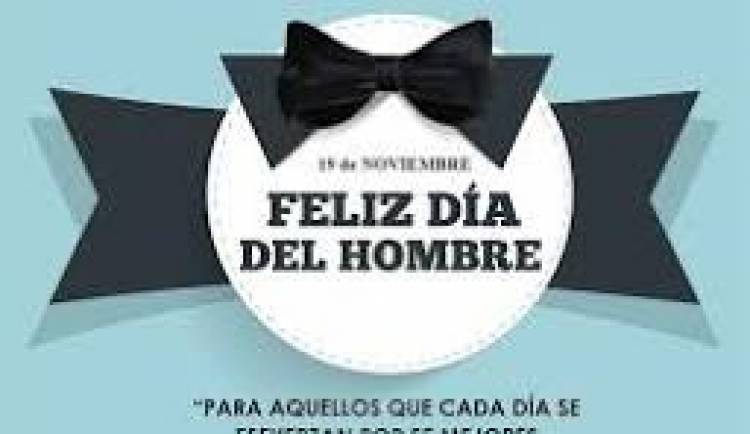 19 DE NOVIEMBRE: DIA INTERNACIONAL DEL HOMBRE