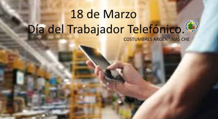 18 DE MARZO: DIA DEL TRABAJADOR TELEFONICO
