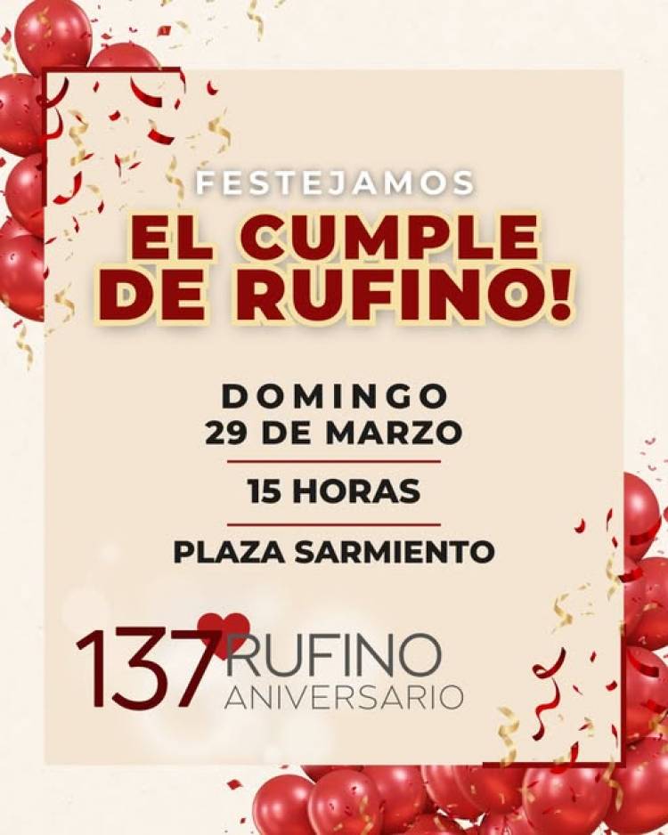 FESTEJAMOS LOS 137 AÑOS DE RUFINO