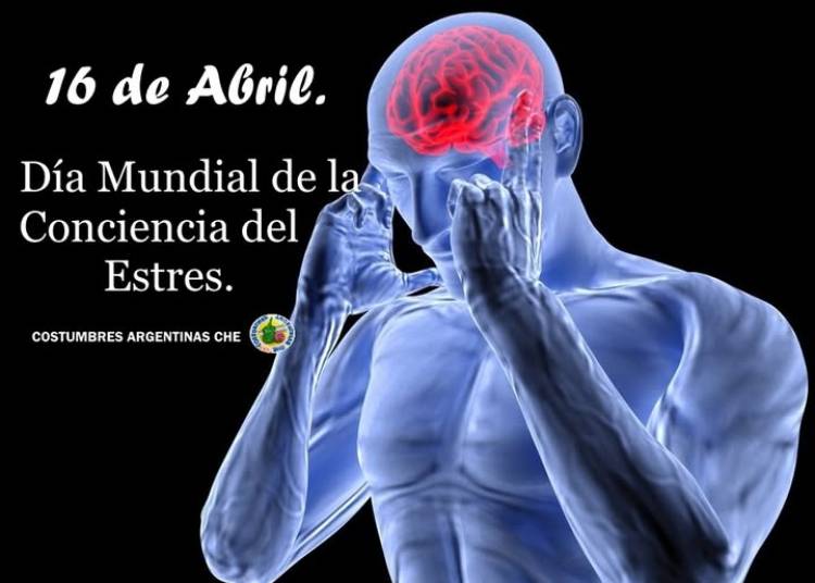 16 DE ABRIL: DIA MUNDIAL DE LA CONCIENCIA DEL ESTRES