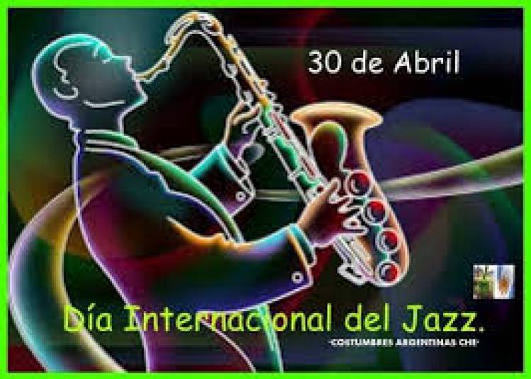30 DE ABRIL: DIA INTERNACIONAL DEL JAZZ
