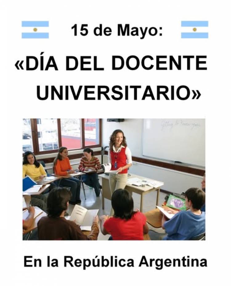 15 DE MAYO: DIA DEL DOCENTE UNIVERSITARIO EN LA REPUBLICA ARGENTINA